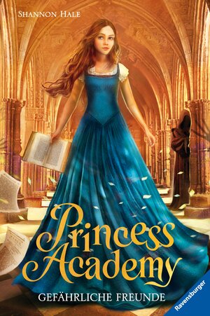 Buchcover Princess Academy, Band 2: Gefährliche Freunde | Shannon Hale | EAN 9783473478750 | ISBN 3-473-47875-X | ISBN 978-3-473-47875-0
