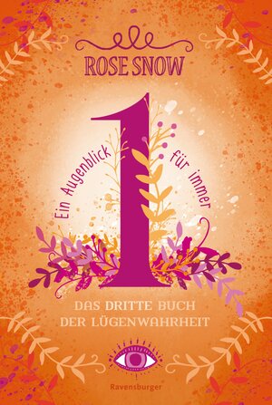 Buchcover Ein Augenblick für immer. Das dritte Buch der Lügenwahrheit, Band 3 | Rose Snow | EAN 9783473479177 | ISBN 3-473-47917-9 | ISBN 978-3-473-47917-7
