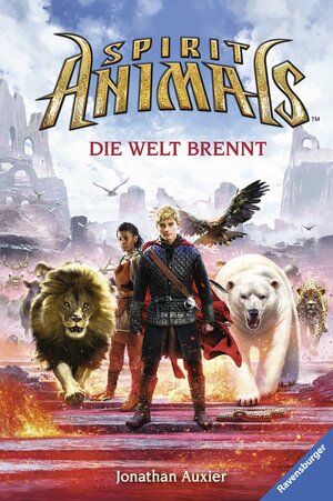 Buchcover Spirit Animals, Band 11: Die Welt brennt | Jonathan Auxier | EAN 9783473479627 | ISBN 3-473-47962-4 | ISBN 978-3-473-47962-7