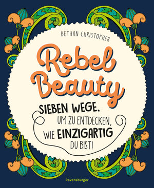 Buchcover Rebel Beauty - Entdecke sieben Wege, um zu erfahren, wie einzigartig du bist! | Bethan Christopher | EAN 9783473480586 | ISBN 3-473-48058-4 | ISBN 978-3-473-48058-6