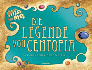 Buchcover Mia and me: Die Legende von Centopia | Karin Pütz | EAN 9783473496518 | ISBN 3-473-49651-0 | ISBN 978-3-473-49651-8