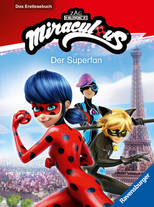 Buchcover Miraculous: Der Superfan - Erstlesebuch ab 7 Jahren - 2. Klasse | Anne Scheller | EAN 9783473497881 | ISBN 3-473-49788-6 | ISBN 978-3-473-49788-1