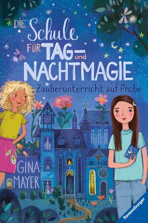 Buchcover Die Schule für Tag- und Nachtmagie, Band 1: Zauberunterricht auf Probe | Gina Mayer | EAN 9783473510894 | ISBN 3-473-51089-0 | ISBN 978-3-473-51089-4