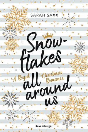 Buchcover Snowflakes All Around Us. A Royal Christmas Romance (Wunderschöne Winter-Romantik im verschneiten Skandinavien) | Sarah Saxx | EAN 9783473511365 | ISBN 3-473-51136-6 | ISBN 978-3-473-51136-5