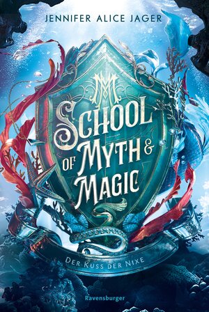 Buchcover School of Myth & Magic, Band 1: Der Kuss der Nixe | Jennifer Alice Jager | EAN 9783473512256 | ISBN 3-473-51225-7 | ISBN 978-3-473-51225-6