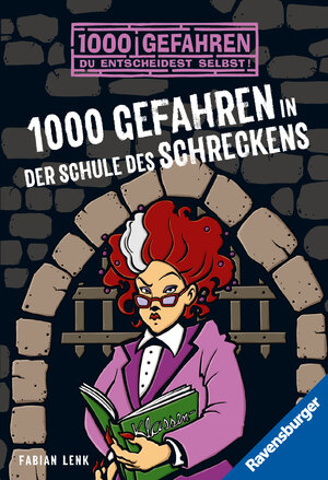 Buchcover 1000 Gefahren - 1000 Gefahren in der Schule des Schreckens | Fabian Lenk | EAN 9783473525911 | ISBN 3-473-52591-X | ISBN 978-3-473-52591-1