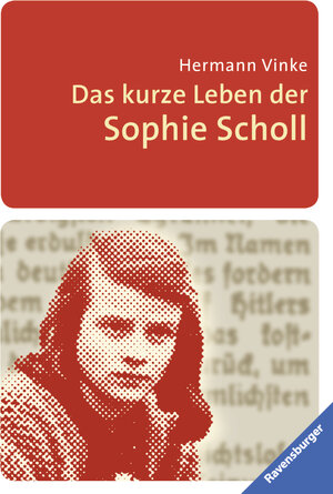 Buchcover Das kurze Leben der Sophie Scholl | Hermann Vinke | EAN 9783473544080 | ISBN 3-473-54408-6 | ISBN 978-3-473-54408-0