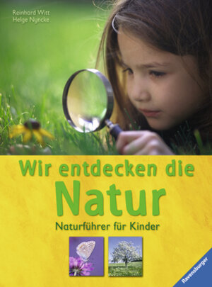 Wir entdecken die Natur: Naturführer für Kinder