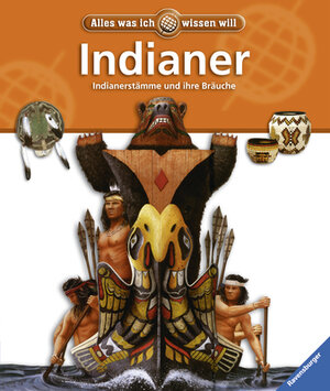 Alles was ich wissen will: Indianer