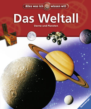 Alles was ich wissen will: Das Weltall: Sterne und Planeten