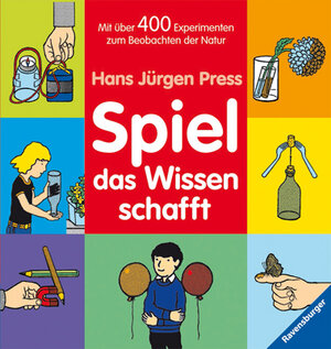Buchcover Spiel - das Wissen schafft | Hans Jürgen Press | EAN 9783473552665 | ISBN 3-473-55266-6 | ISBN 978-3-473-55266-5