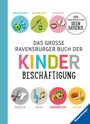 Buchcover Das große Ravensburger Buch der Kinderbeschäftigung | Helga Braemer | EAN 9783473553204 | ISBN 3-473-55320-4 | ISBN 978-3-473-55320-4
