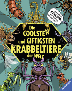 Buchcover Die coolsten und giftigsten Krabbeltiere der Welt | Michael Laumann | EAN 9783473553877 | ISBN 3-473-55387-5 | ISBN 978-3-473-55387-7