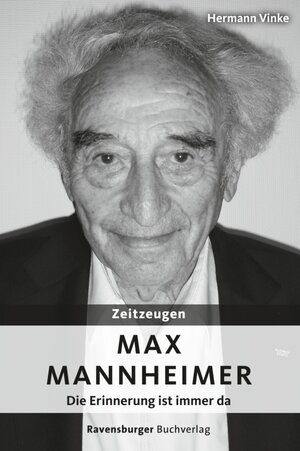 Buchcover Zeitzeugen: Max Mannheimer | Hermann Vinke | EAN 9783473554980 | ISBN 3-473-55498-7 | ISBN 978-3-473-55498-0