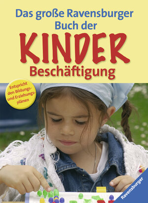 Buchcover Das große Ravensburger Buch der Kinderbeschäftigung  | EAN 9783473556151 | ISBN 3-473-55615-7 | ISBN 978-3-473-55615-1