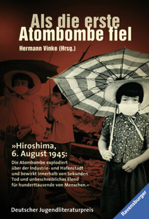 Als die erste Atombombe fiel: Kinder aus Hiroshima berichten