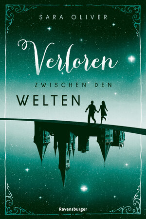 Buchcover Die Welten-Trilogie, Band 2: Verloren zwischen den Welten | Sara Oliver | EAN 9783473585441 | ISBN 3-473-58544-0 | ISBN 978-3-473-58544-1