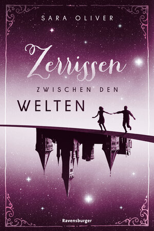 Buchcover Die Welten-Trilogie, Band 3: Zerrissen zwischen den Welten | Sara Oliver | EAN 9783473585540 | ISBN 3-473-58554-8 | ISBN 978-3-473-58554-0