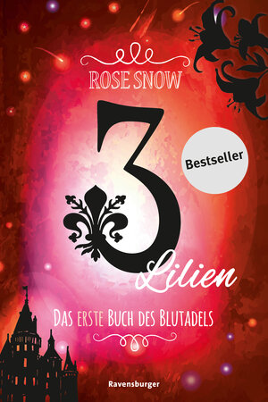 Buchcover 3 Lilien, Das erste Buch des Blutadels | Rose Snow | EAN 9783473585656 | ISBN 3-473-58565-3 | ISBN 978-3-473-58565-6