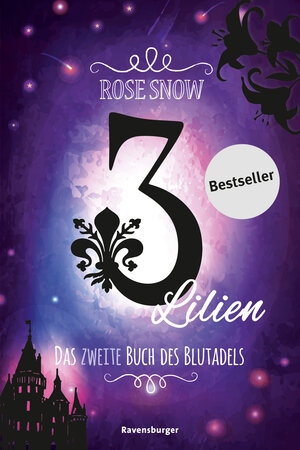 Buchcover 3 Lilien, Das zweite Buch des Blutadels | Rose Snow | EAN 9783473585663 | ISBN 3-473-58566-1 | ISBN 978-3-473-58566-3