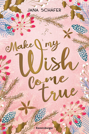 Buchcover Make My Wish Come True | Jana Schäfer | EAN 9783473586042 | ISBN 3-473-58604-8 | ISBN 978-3-473-58604-2