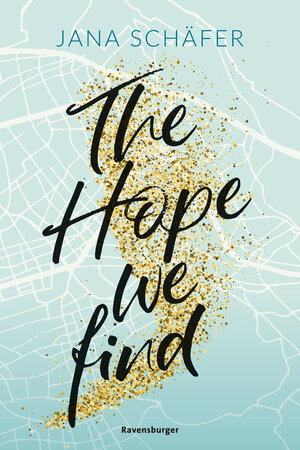 Buchcover The Hope We Find - Edinburgh-Reihe, Band 2 (knisternde New-Adult-Romance mit absolutem Sehnsuchtssetting) | Jana Schäfer | EAN 9783473586127 | ISBN 3-473-58612-9 | ISBN 978-3-473-58612-7