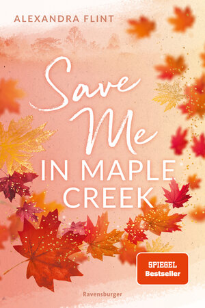 Buchcover Maple-Creek-Reihe, Band 2 - Save Me in Maple Creek | Alexandra Flint | EAN 9783473586325 | ISBN 3-473-58632-3 | ISBN 978-3-473-58632-5