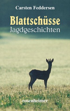 Blattschüsse / Auf dem Hochsitz. 2 Bände. Jagdgeschichten: 2 Bde.