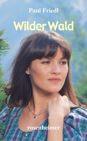 Buchcover Wilder Wald | Paul Friedl | EAN 9783475533914 | ISBN 3-475-53391-X | ISBN 978-3-475-53391-4