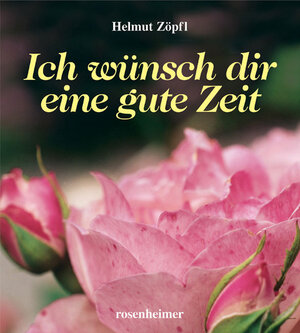 Buchcover Ich wünsch dir eine gute Zeit | Helmut Zöpfl | EAN 9783475537318 | ISBN 3-475-53731-1 | ISBN 978-3-475-53731-8