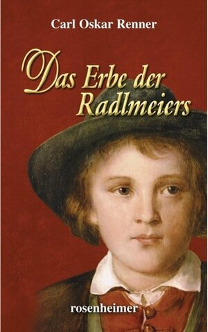 Buchcover Das Erbe der Radlmeiers. Carl O. Renner | Carl O. Renner | EAN 9783475544781 | ISBN 3-475-54478-4 | ISBN 978-3-475-54478-1