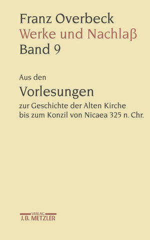 Buchcover Franz Overbeck: Werke und Nachlaß | EAN 9783476000156 | ISBN 3-476-00015-X | ISBN 978-3-476-00015-6