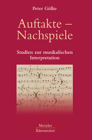 Buchcover Auftakte – Nachspiele | Peter Gülke | EAN 9783476001658 | ISBN 3-476-00165-2 | ISBN 978-3-476-00165-8