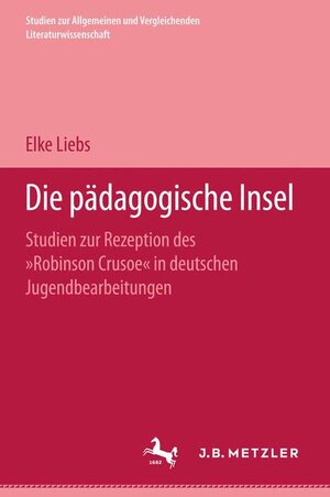 Buchcover Die pädagogische Insel | Elke Liebs | EAN 9783476003584 | ISBN 3-476-00358-2 | ISBN 978-3-476-00358-4