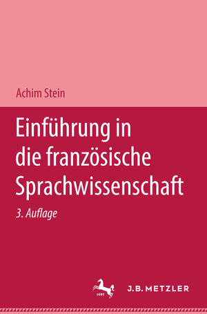 Buchcover Einführung in die französische Sprachwissenschaft | Achim Stein | EAN 9783476004277 | ISBN 3-476-00427-9 | ISBN 978-3-476-00427-7