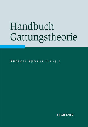 Buchcover Handbuch Gattungstheorie  | EAN 9783476005090 | ISBN 3-476-00509-7 | ISBN 978-3-476-00509-0
