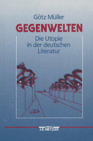 Buchcover Gegenwelten | Götz Müller | EAN 9783476006615 | ISBN 3-476-00661-1 | ISBN 978-3-476-00661-5