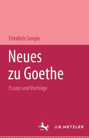 Buchcover Neues zu Goethe | Friedrich Sengle | EAN 9783476006776 | ISBN 3-476-00677-8 | ISBN 978-3-476-00677-6