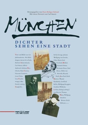 München. Dichter sehen eine Stadt. Texte und Bilder aus vier Jahrhunderten