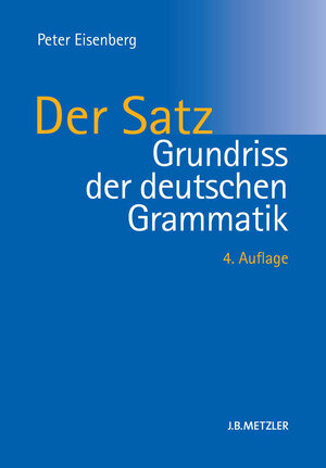 Buchcover Grundriss der deutschen Grammatik | Peter Eisenberg | EAN 9783476007438 | ISBN 3-476-00743-X | ISBN 978-3-476-00743-8