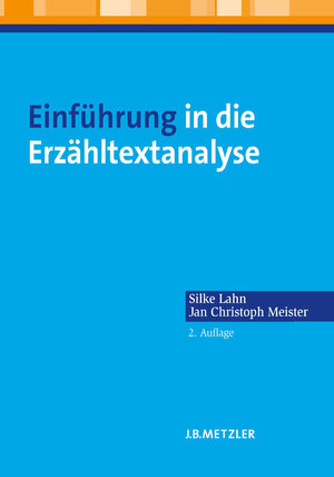 Buchcover Einführung in die Erzähltextanalyse | Silke Lahn | EAN 9783476009203 | ISBN 3-476-00920-3 | ISBN 978-3-476-00920-3