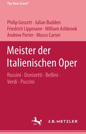 Buchcover Meister der italienischen Oper | Philip Gossett | EAN 9783476009289 | ISBN 3-476-00928-9 | ISBN 978-3-476-00928-9