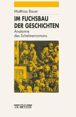 Im Fuchsbau der Geschichten. Anatomie des Schelmenromans