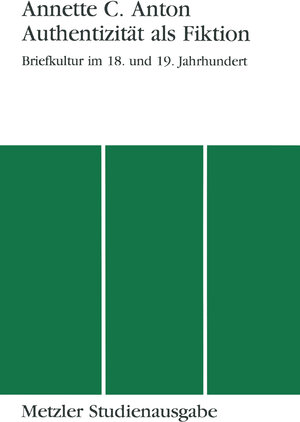 Buchcover Authentizität als Fiktion | Annette C. Anton | EAN 9783476009456 | ISBN 3-476-00945-9 | ISBN 978-3-476-00945-6