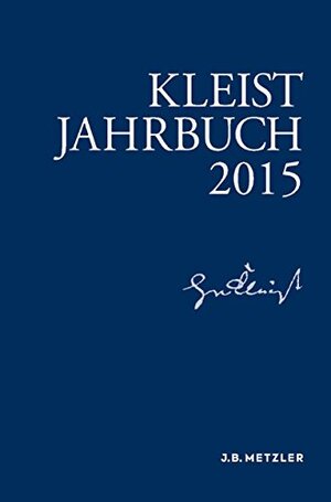 Buchcover Kleist-Jahrbuch 2015 | Loparo, Kenneth A. | EAN 9783476013996 | ISBN 3-476-01399-5 | ISBN 978-3-476-01399-6