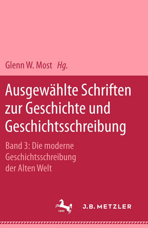 Buchcover Ausgewählte Schriften zur Geschichte und Geschichtsschreibung | Wilfried Nippel | EAN 9783476015136 | ISBN 3-476-01513-0 | ISBN 978-3-476-01513-6