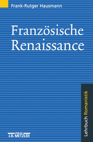 Französische Renaissance: Lehrbuch Romanistik