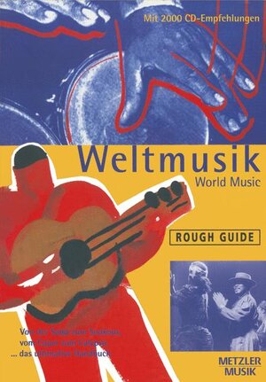 Rough Guide Weltmusik: Von Salsa zum Soukous, vom Cajun zum Calypso, ...das ultimative Handbuch. Mit 2000 CD-Empfehlungen