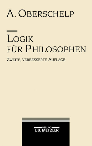 Buchcover Logik für Philosophen | Arnold Oberschelp | EAN 9783476015457 | ISBN 3-476-01545-9 | ISBN 978-3-476-01545-7