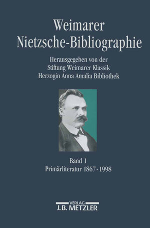 Buchcover Weimarer Nietzsche-Bibliographie in 5 Bänden  | EAN 9783476016461 | ISBN 3-476-01646-3 | ISBN 978-3-476-01646-1